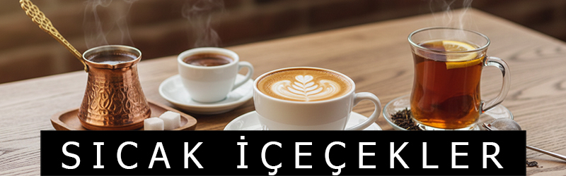 SICAK İÇECEKLER