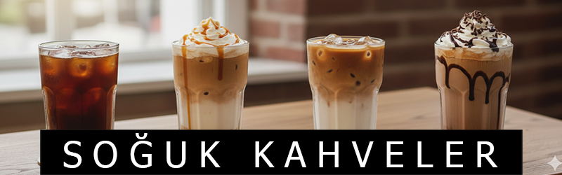 SOĞUK KAHVELER